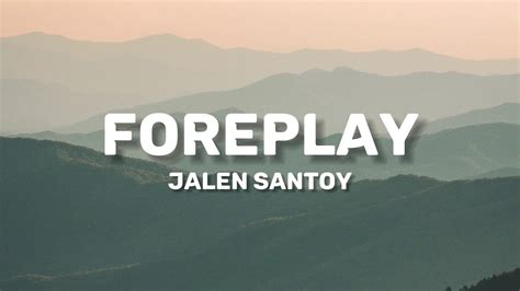 foreplay lyrics|Jalen Santoy – Foreplay Lyrics .